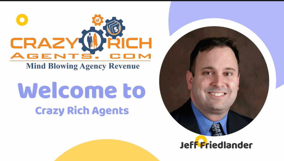 Welcome to Crazy Rich Agents — Jeff Friedlander